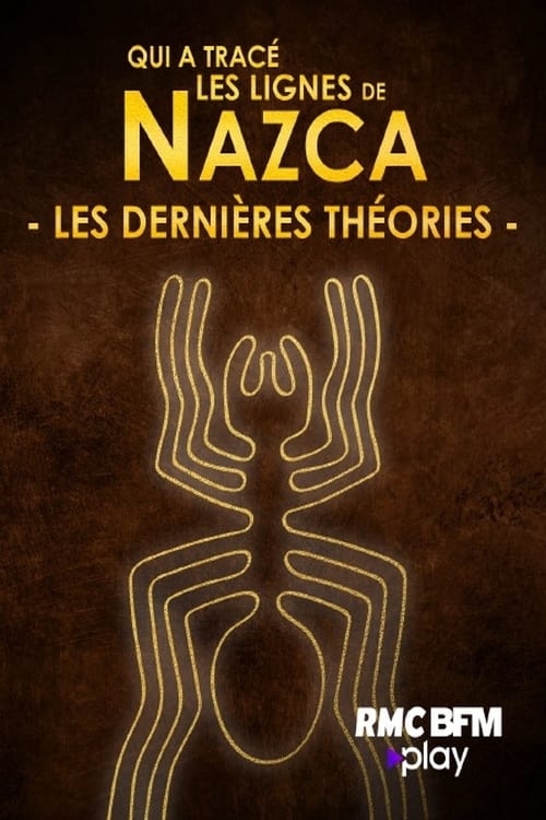 Qui a tracé les lignes de NAZCA – Les dernières théories